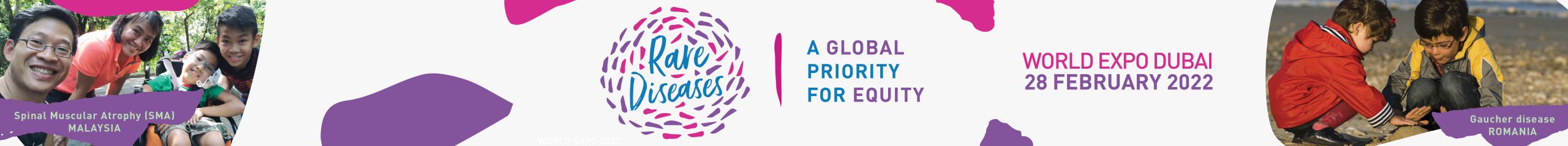 RARE DISEASES - A GLOBAL PRIORITY FOR EQUITY.  World Expo Dubai and Online.  28 February 2022. 10.30 - 16.30 GST